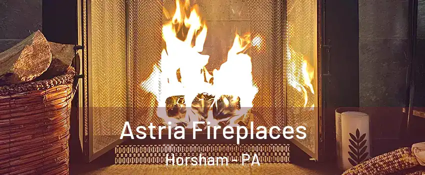  Astria Fireplaces Horsham - PA