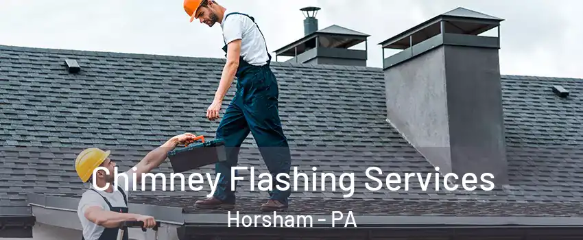  Chimney Flashing Services Horsham - PA