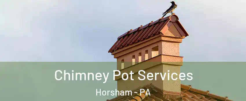  Chimney Pot Services Horsham - PA