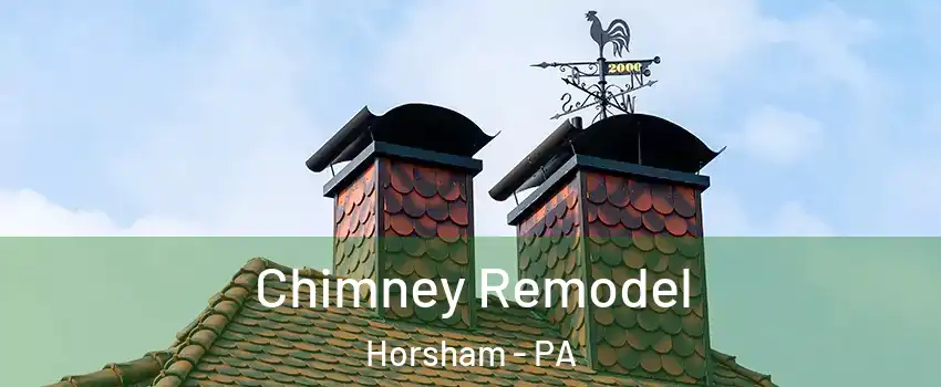  Chimney Remodel Horsham - PA