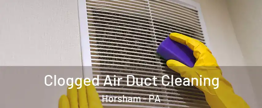  Clogged Air Duct Cleaning Horsham - PA