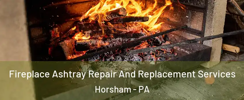  Fireplace Ashtray Repair And Replacement Services Horsham - PA