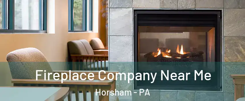  Fireplace Company Near Me Horsham - PA