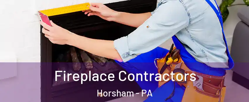  Fireplace Contractors Horsham - PA