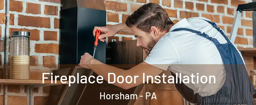  Fireplace Door Installation Horsham - PA
