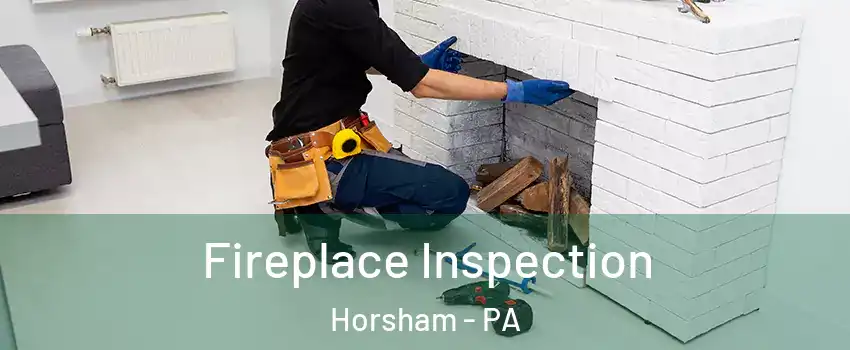  Fireplace Inspection Horsham - PA