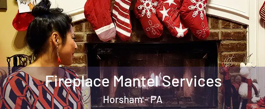  Fireplace Mantel Services Horsham - PA
