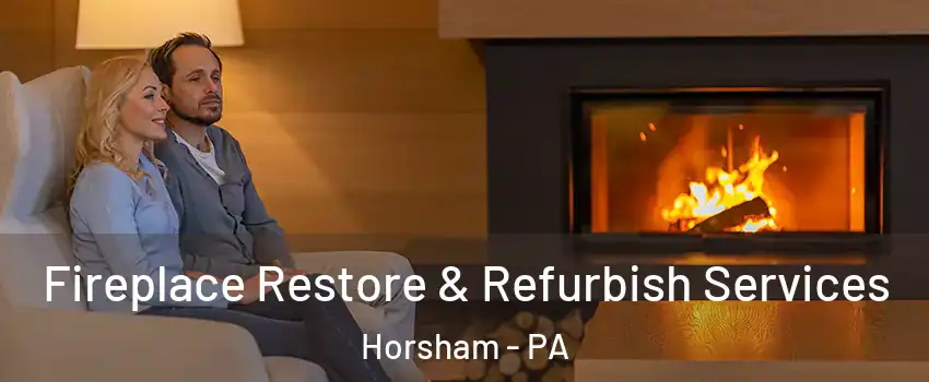  Fireplace Restore & Refurbish Services Horsham - PA