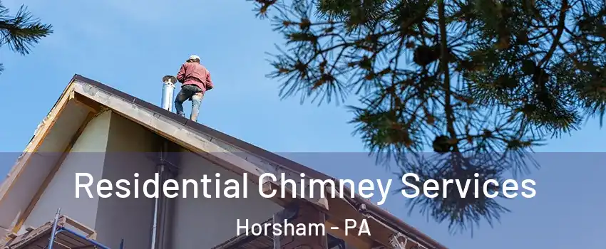  Residential Chimney Services Horsham - PA