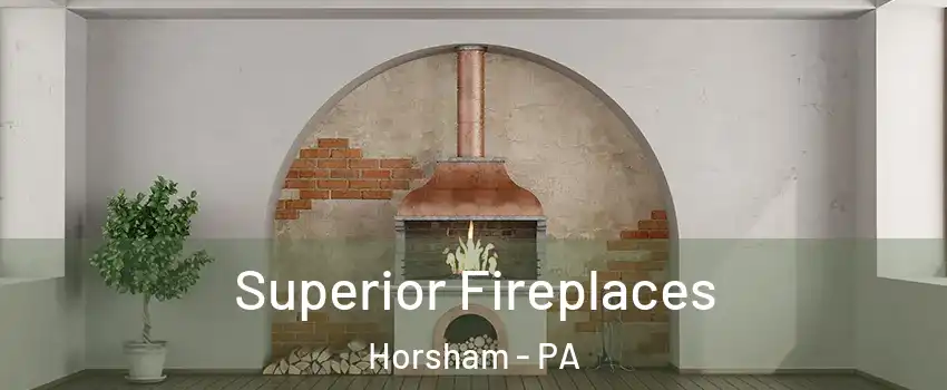  Superior Fireplaces Horsham - PA