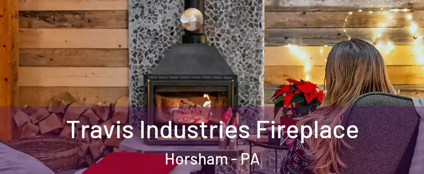  Travis Industries Fireplace Horsham - PA