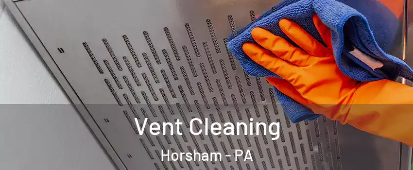  Vent Cleaning Horsham - PA