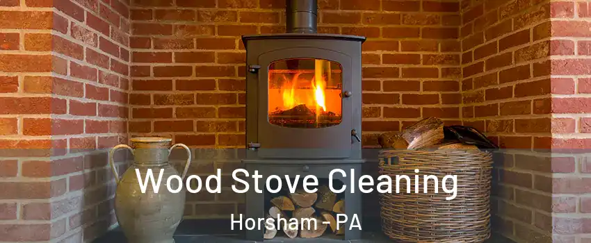 Wood Stove Cleaning Horsham - PA