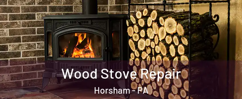  Wood Stove Repair Horsham - PA